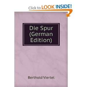 Die Spur (German Edition) Berthold Viertel  Books