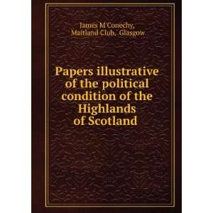   Highlands of Scotland . Maitland Club, Glasgow James MConechy Books