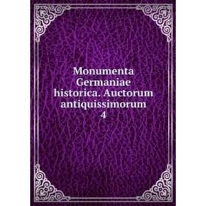  Monumenta Germaniae historica. Auctorum antiquissimorum. 4 