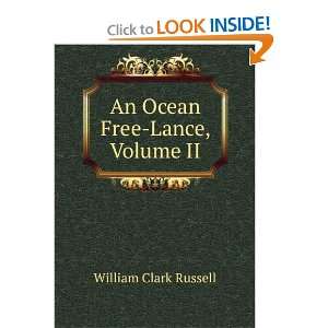    An Ocean Free Lance, Volume II William Clark Russell Books