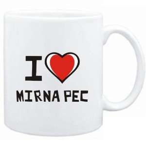 Mug White I love Mirna Pec  Cities 