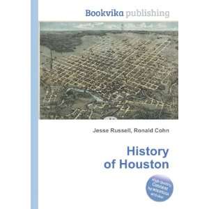  History of Houston Ronald Cohn Jesse Russell Books