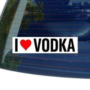  I Love Heart VODKA   Window Bumper Sticker Automotive
