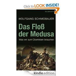 Das Floß der Medusa Was wir zum Überleben brauchen (German Edition 