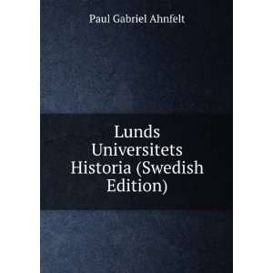  Lunds Universitets Historia (Swedish Edition) Paul 