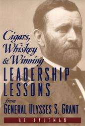 Cigars, Whiskey Winning Leadership Lessons from General Ulysses S 