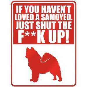   Just Shut The Fsamoyedsamoyedk Up   Parking Sign Dog