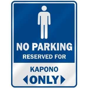   NO PARKING RESEVED FOR KAPONO ONLY  PARKING SIGN
