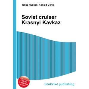    Soviet cruiser Krasnyi Kavkaz Ronald Cohn Jesse Russell Books