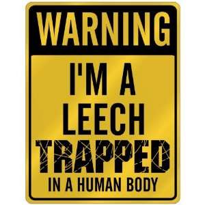  New  Warning I Am Leech Trapped In A Human Body  Parking 
