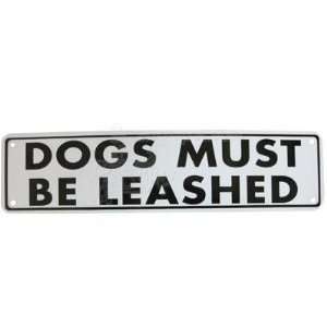  Sign Dogs Must Be Leashed 12 x 3 inch metal Patio, Lawn 
