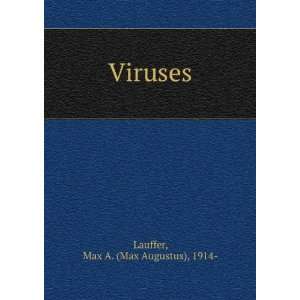 Viruses Max A. (Max Augustus), 1914  Lauffer Books