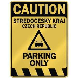   CAUTION STREDOCESKY KRAJ PARKING ONLY  PARKING SIGN 