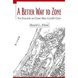 Better Way to Zone Donald L. Elliott  Books