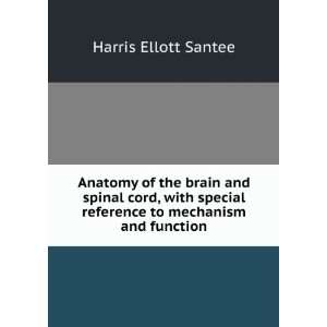  Anatomy of the brain and spinal cord, with special 