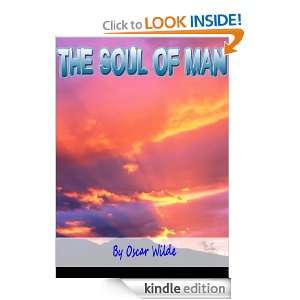 The Soul of Man  Classics Book with History of Author (Annotated 