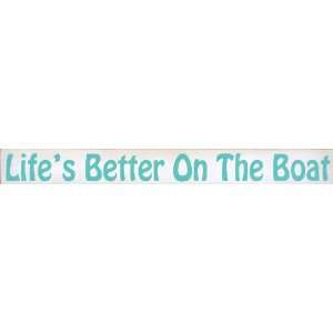  Lifes Better On The Boat Wooden Sign