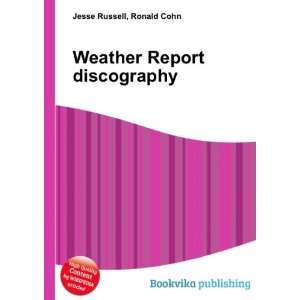  Weather Report discography Ronald Cohn Jesse Russell 