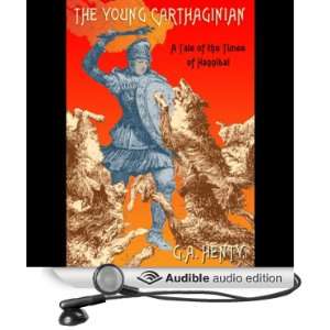  The Young Carthaginian (Audible Audio Edition) G.A. Henty 