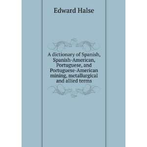  A dictionary of Spanish, Spanish American, Portuguese, and 