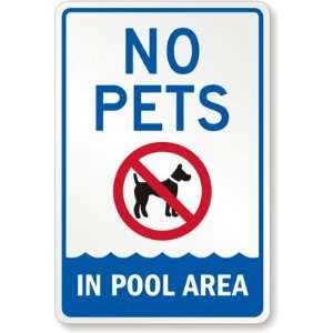  No Pets In Pools Area Engineer Grade Sign, 18 x 12 