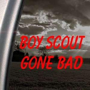  BOY SCOUT GONE BAD Red Decal Funny Truck Window Red 