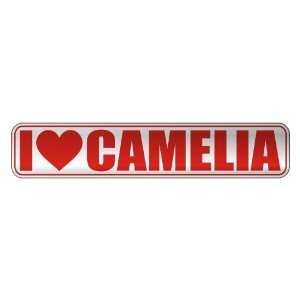   I LOVE CAMELIA  STREET SIGN NAME