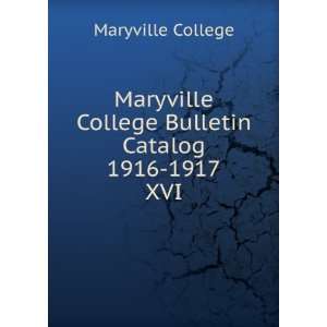   Maryville College Bulletin Catalog 1916 1917. XVI Maryville College