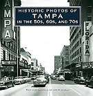 Historic Photos of Tampa in the 50s, 60s, and 70s by Steve Rajtar 