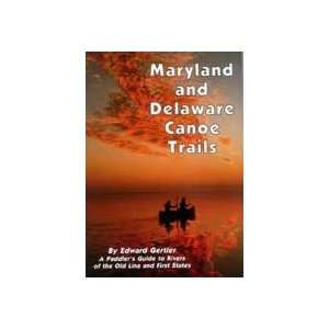  Maryland & Delaware Canoe Trails Guide Book / Gertler 