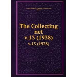  The Collecting net. v.13 (1938) Mass.) Marine Biological 