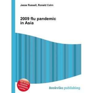  2009 flu pandemic in Asia Ronald Cohn Jesse Russell 