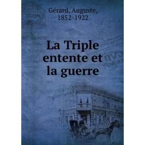 La Triple entente et la guerre. Auguste GGerard  Books