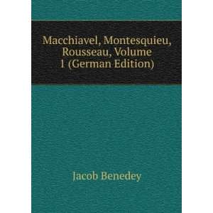  Macchiavel, Montesquieu, Rousseau, Volume 1 (German 