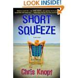 Short Squeeze A Mystery by Chris Knopf (Jan 19, 2010)