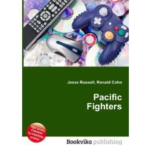  Pacific Fighters Ronald Cohn Jesse Russell Books
