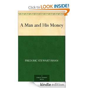 Man and His Money Frederic Stewart Isham  Kindle Store