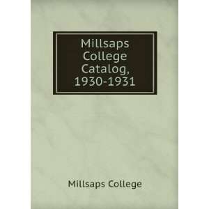  Millsaps College Catalog, 1930 1931 Millsaps College 