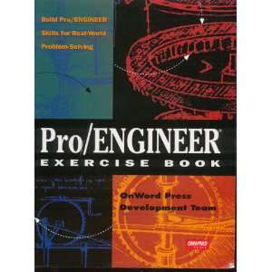  Exercise Book Build Pro/Engineer Skills for Real World Problem 