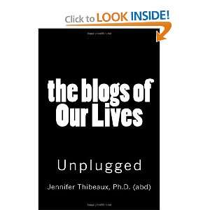  The Blogs of Our Lives Fully Unplugged and the Secrets 