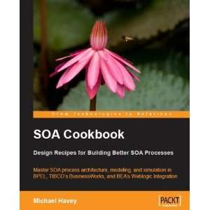  SOA Cookbook Master SOA process architecture, modeling 