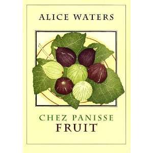  Chez Panisse Fruit [Hardcover] Alice L. Waters Books