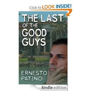 The Last of the Good Guys Ernesto Patino  Kindle Store