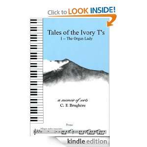 Tales of the Ivory Ts I    The Organ Lady C. F. Brughere  