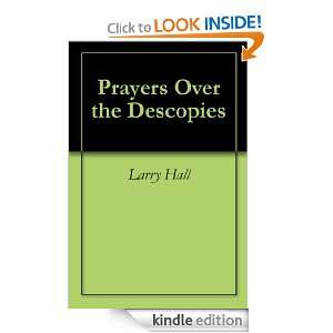 Prayers Over the Descopies (1) Larry Hall  Kindle Store