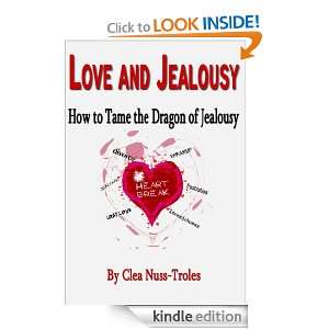 Love and Jealousy   Hot to Tame the Dragon of Jealousy Clea Nuss 