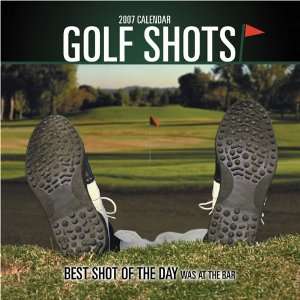  Golf Shots 2007 Calendar Best Shot of the Day Was at the Bar 