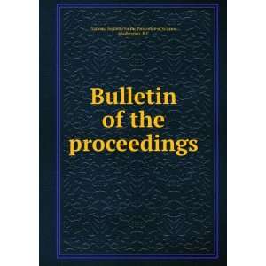 Bulletin of the proceedings Washington, D.C National Institute for 