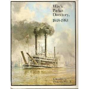 Packet Directory, 1848 1983 Passenger Steamboats of the Mississippi 