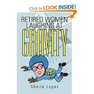  Retired Women Laughing at Gravity (9781462007363) Sheila 